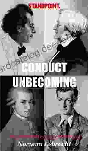 Conduct Unbecoming: The Classical Commentaries Of Norman Lebrecht In Standpoint