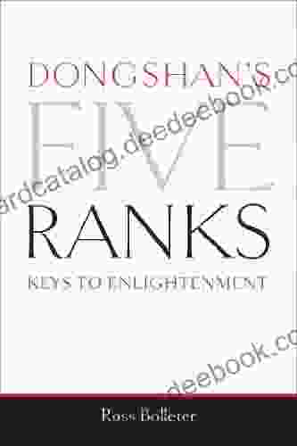 Dongshan S Five Ranks: Keys To Enlightenment