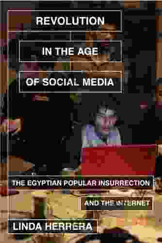 Revolution In The Age Of Social Media: The Egyptian Popular Insurrection And The Internet