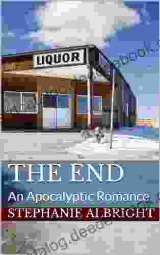 The End: An Apocalyptic Romance