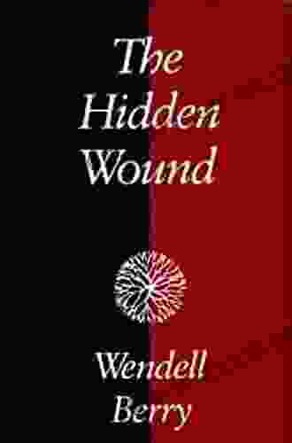 The Hidden Wound Wendell Berry
