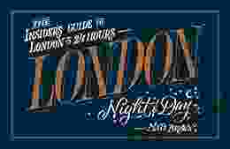 London Night And Day: The Insider S Guide To London 24 Hours A Day (Insiders Guide)