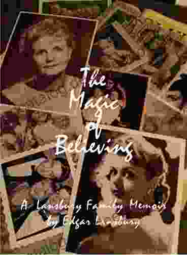The Magic Of Believing: A Lansbury Family Memoir