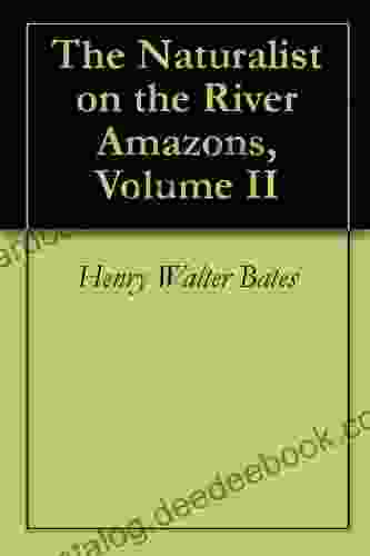 The Naturalist On The River Amazons Volume II