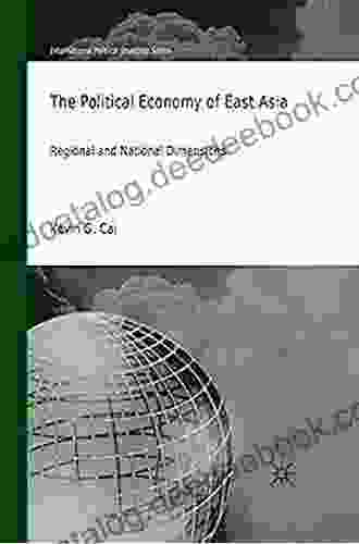 The Political Economy Of East Asia: Regional And National Dimensions (International Political Economy Series)