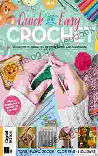Quick And Easy Crochet : Plus A Begginer S Guide To Crochet