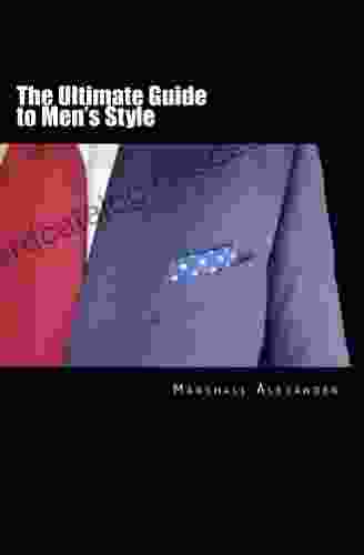 The Ultimate Guide To Men S Style