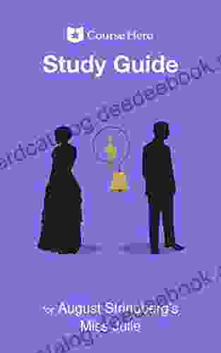 Study Guide For August Strindberg S Miss Julie (Course Hero Study Guides)