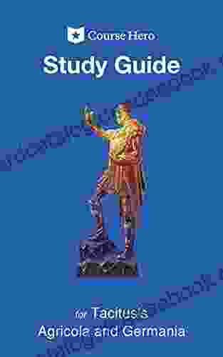 Study Guide For Tacitus S Agricola And Germania