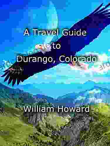 A Travel Guide To Durango Colorado