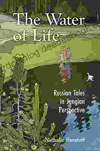 The Water Of Life: Russian Tales In Jungian Perspective