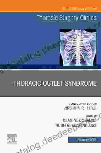 Thoracic Outlet Syndrome An Issue Of Thoracic Surgery Clinics E (The Clinics: Surgery 31)