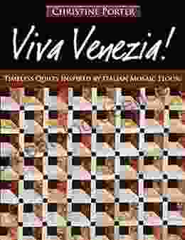 Viva Venezia : Timeless Quilts Inspired By Italian Mosaic Floors