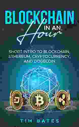 Blockchain In An Hour: Short Intro To Dogecoin Ethereum Blockchain And The Future Of Cryptocurrency