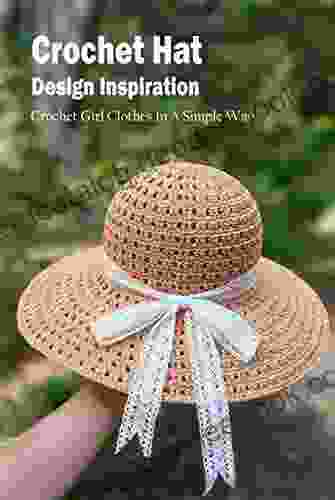 Crochet Hat Design Inspiration: Crochet Girl Clothes In A Simple Way: Crochet Hat Patterns