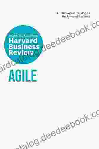 Agile: The Insights You Need From Harvard Business Review (HBR Insights)