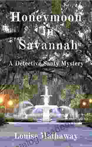 Honeymoon In Savannah: A Detective Santy Mystery