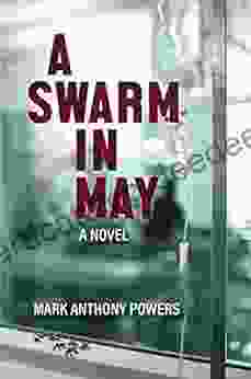 A Swarm In May: A Novel