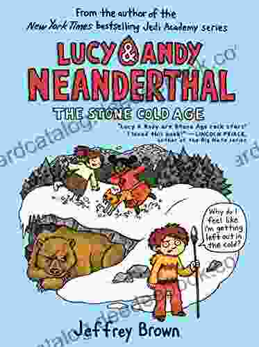 Lucy Andy Neanderthal: The Stone Cold Age (Lucy And Andy Neanderthal 2)