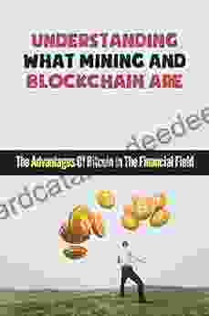 Understanding What Mining And Blockchain Are: The Advantages Of Bitcoin In The Financial Field: The Digital Gold