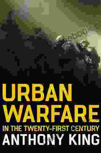 Urban Warfare In The Twenty First Century