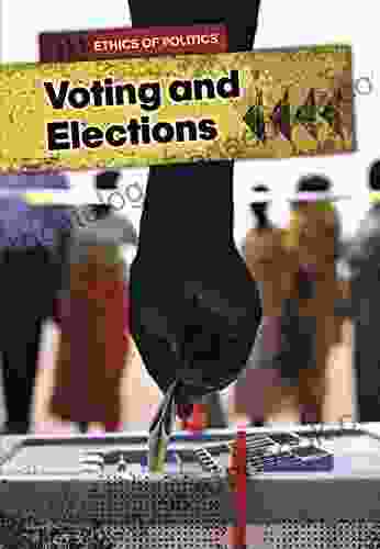 Voting And Elections (Ethics Of Politics)