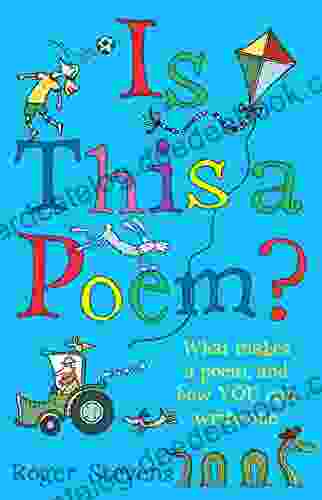 Is This A Poem?: What Makes A Poem And How YOU Can Write One